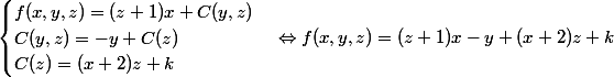 \begin{cases}f(x,y,z)=(z+1)x+C(y,z)&\\ C(y,z)=-y+C(z)&\\ C(z)=(x+2)z+k&\end{cases} \Leftrightarrow f(x,y,z)=(z+1)x-y+(x+2)z+k